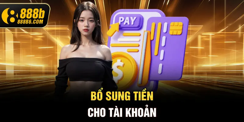 bo-sung-tien-cho-tai-khoan