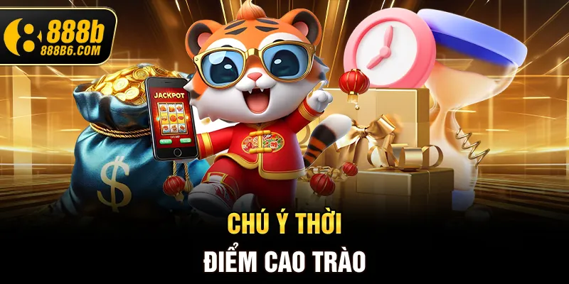 chu-y-thoi-diem-cao-trao