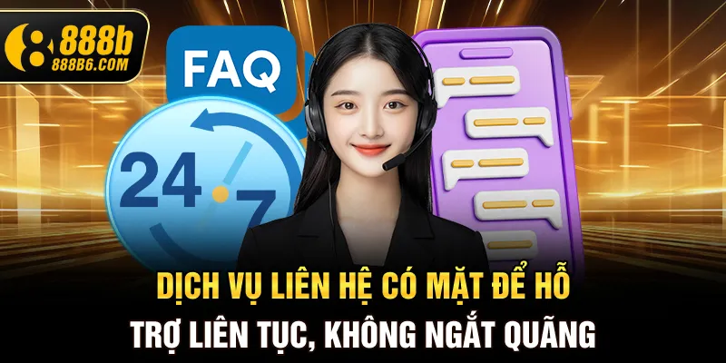 dich-vu-lien-he-co-mat-de-ho-tro-lien-tuc-khong-ngat-quang
