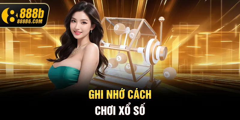 ghi-nho-cach-choi-xo-so
