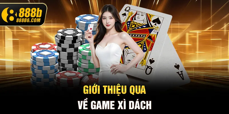 gioi-thieu-qua-ve-game-xi-dach