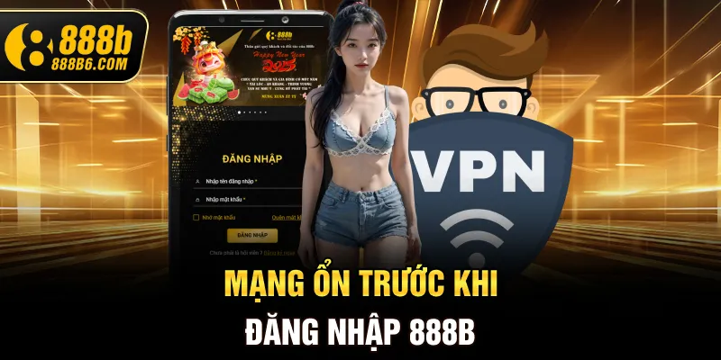 mang-on-truoc-khi-dang-nhap-888b