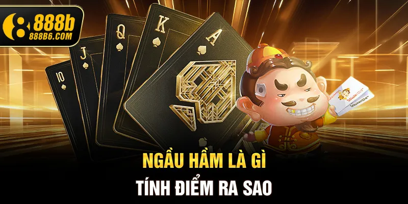 ngau-ham-la-gi-tinh-diem-ra-sao