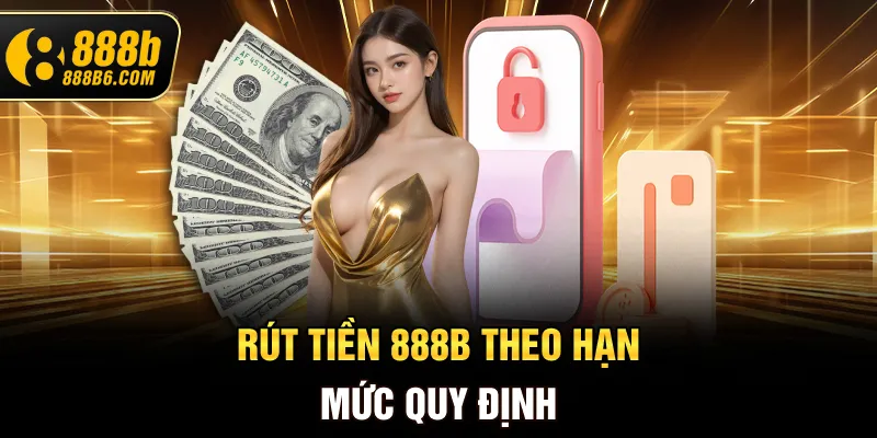 rut-tien-888b-theo-han-muc-quy-dinh