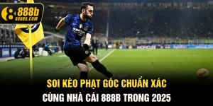 soi-keo-phat-goc-chuan-xac-cung-nha-cai-888b-trong-2025