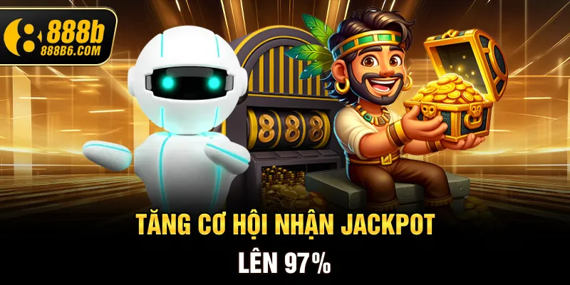 tang-co-hoi-nhan-jackpot-len-97