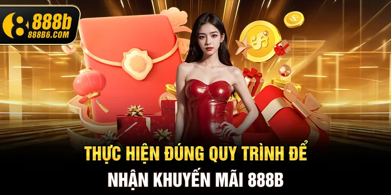 thuc-hien-dung-quy-trinh-de-nhan-khuyen-mai-888b