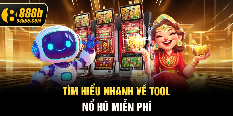 tim-hieu-nhanh-ve-tool-no-hu-mien-phi