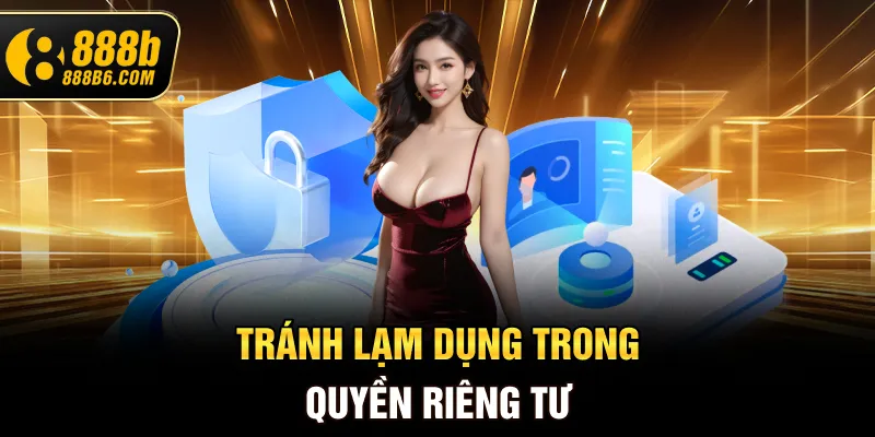 tranh-lam-dung-trong-quyen-rieng-tu